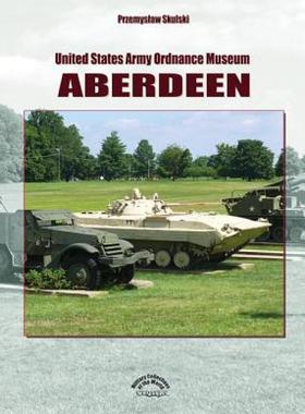 【预售】United States Army Ordinance Museum Aberdeen