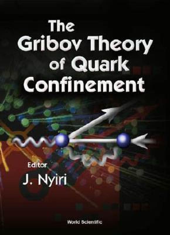 【预售】The Gribov Theory of Quark Confinement 书籍/杂志/报纸 原版其它 原图主图