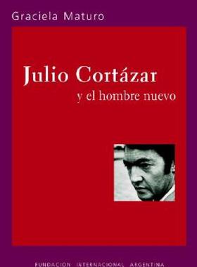 【预售】Julio Cortazar y El Hombre Nuevo