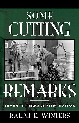 【预售】Some Cutting Remarks: Seventy Years a Film Editor