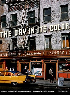 【预售】The Day in Its Color: Charles Cushman's Photographic