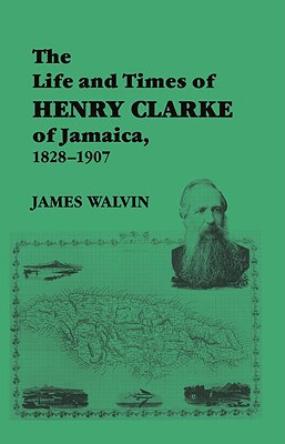 【预售】The Life and Times of Henry Clarke of Jamaica,