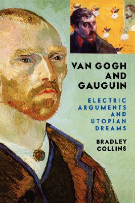 【预售】Van Gogh and Gauguin: Electric Arguments and Utopian