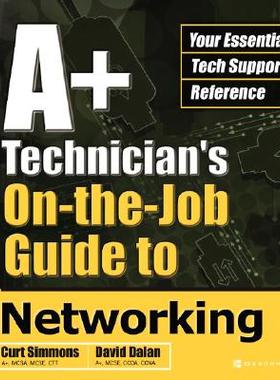 【预售】A+ Technician's On-The-Job Guide to Networking