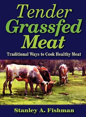 【预售】Tender Grassfed Meat: Traditional Ways to Cook
