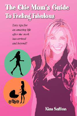 【预售】The Chic Mom's Guide to Feeling Fabulous: Easy Tips