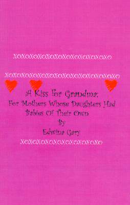 【预售】a kiss for grandma: for mothers whose daughters had