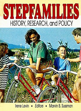 【预售】Stepfamilies: History, Research, and Policy