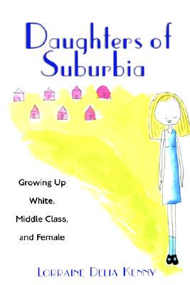 【预售】Daughters of Suburbia: Growing Up White, Middle