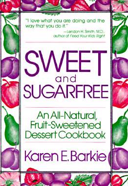 【预售】Sweet and Sugar Free: An All Natural Fruit-Sweetened
