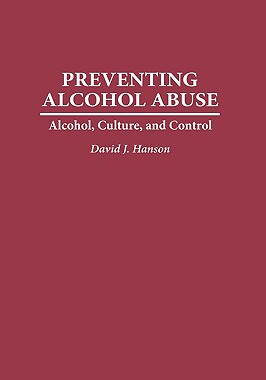 【预售】Preventing Alcohol Abuse: Alcohol, Culture, and