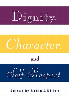 【预售】Dignity, Character and Self-Respect