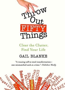 【预售】Throw Out Fifty Things: Clear the Clutter, Find Your