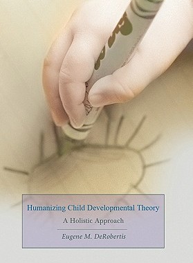 【预售】Humanizing Child Developmental Theory: A Holistic