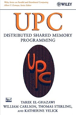 【预售】Upc: Distributed Shared Memory Programming
