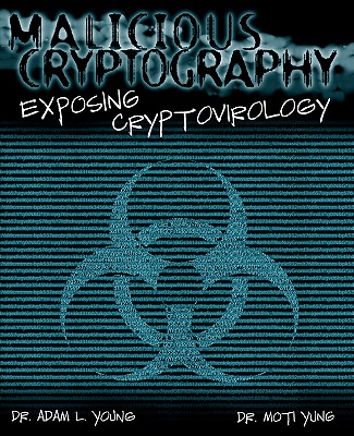 【预售】Malicious Cryptography: Exposing Cryptovirology 书籍/杂志/报纸 科普读物/自然科学/技术类原版书 原图主图