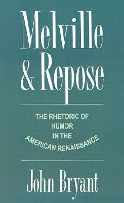 【预售】Melville and Repose: The Rhetoric of Humor in the