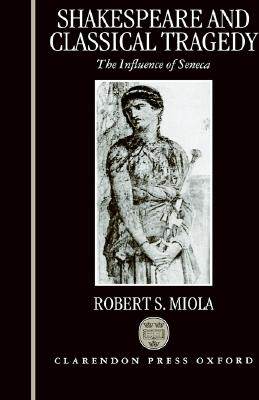 【预售】Shakespeare and Classical Tragedy: The Influence of