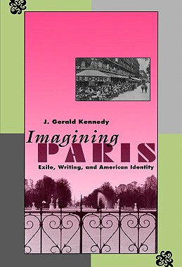 【预售】Imagining Paris: Exile, Writing, and American