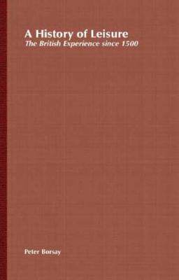 【预售】A History of Leisure: The British Experience Since