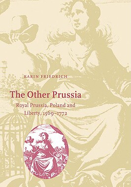 【预售】The Other Prussia: Royal Prussia, Poland and
