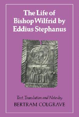 【预售】The Life of Bishop Wilfrid by Eddius Stephanus