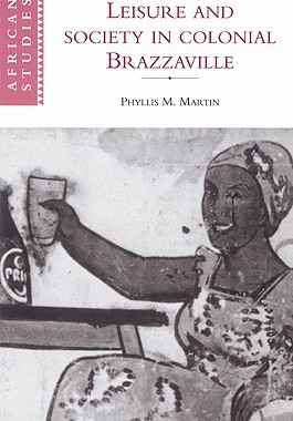 【预售】Leisure and Society in Colonial Brazzaville
