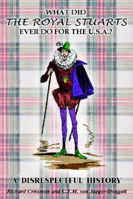 【预售】What Did the Royal Stuarts Ever Do for the U.S.A.?: