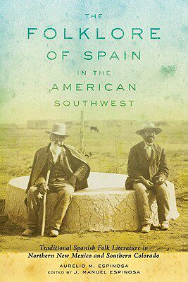 【预售】The Folklore of Spain in the American Southwest:
