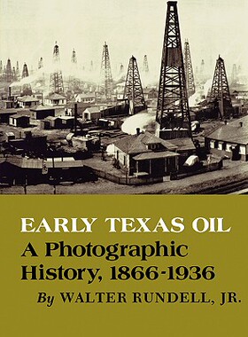 【预售】Early Texas Oil: A Photographic History, 1866-1936