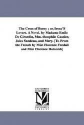 【预售】The Cross of Berny; Or, Irene's Lovers. a Novel. by