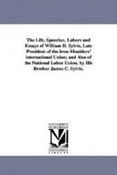 【预售】The Life, Speeches, Labors and Essays of William H.