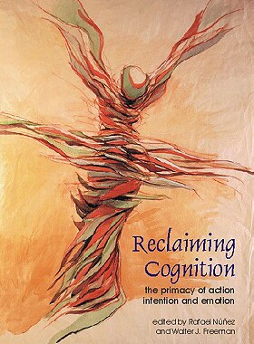 【预售】Reclaiming Cognition: The Primacy of Action