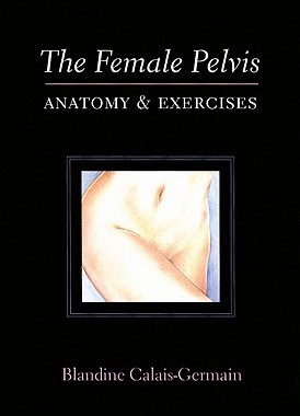 【预售】The Female Pelvis: Anatomy & Exercises