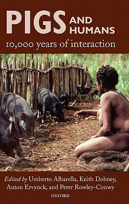 【预售】Pigs and Humans: 10,000 Years of Interaction