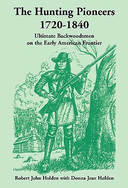 【预售】The Hunting Pioneers, 1720-1840: Ultimate