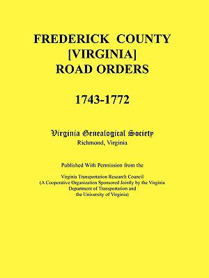 【预售】Frederick County, Virginia Road Orders, 1743-1772.