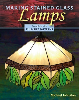 【预售】Making Stained Glass Lamps [With Pattern(s)]