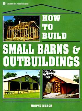 【预售】How to Build Small Barns & Outbuildings
