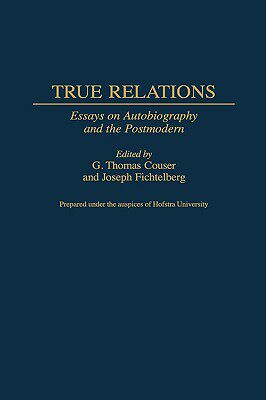 【预售】True Relations: Essays on Autobiography and the