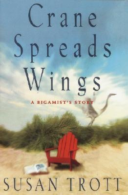 【预售】Crane Spreads Wing: A Bigamist's Story
