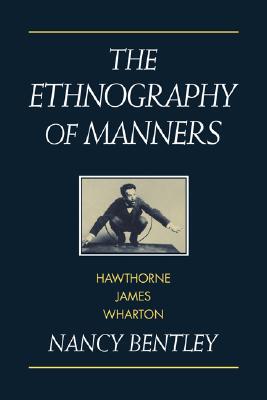 【预售】The Ethnography of Manners: Hawthorne, James and