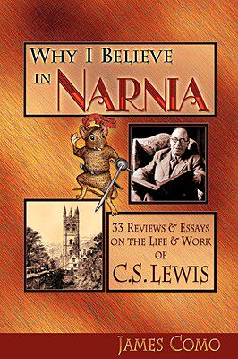 【预售】Why I Believe in Narnia: 33 Reviews & Essays on the