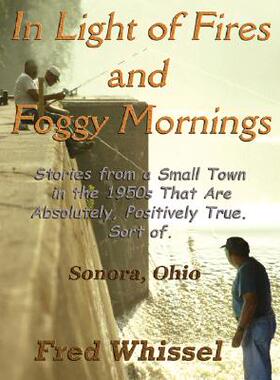 【预售】In Light of Fires and Foggy Mornings: Stories from a