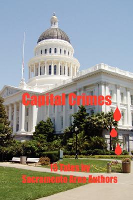 【预售】Capital Crimes: 15 Tales by Sacramento Area Authors