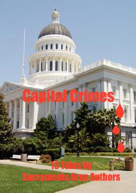 【预售】Capital Crimes: 15 Tales by Sacramento Area Authors