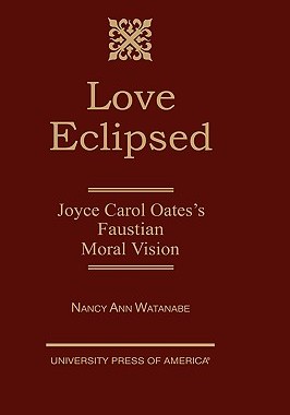 【预售】Love Eclipsed: Joyce Carol Oates's Faustian Moral