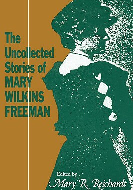 【预售】The Uncollected Stories of Mary Wilkins Freeman