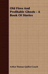 【预售】Old Fires and Profitable Ghosts - A Book of Stories
