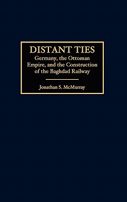 【预售】Distant Ties: Germany, the Ottoman Empire, and the